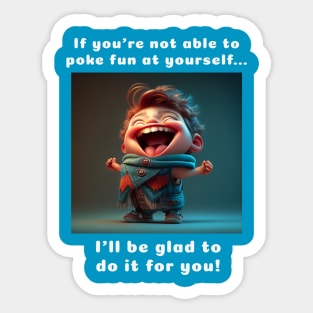 Poke Fun at Yourself - dark Sticker